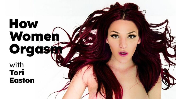 Orgasmic Bliss with Tori Easton