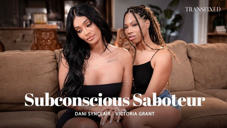 Subconscious Saboteur – Interracial Trans Fuck with Big Tits Victoria Grant
